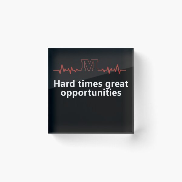 Item preview, Hard times great opportunities designed and sold by Denis Valenzuela.