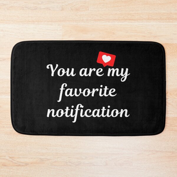 Item preview, You are my favorite notification designed and sold by Bella85s.