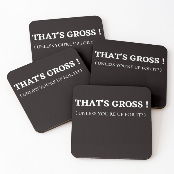 Item preview, THAT'S GROSS ! (unless you're up for it ) designed and sold by shane62.