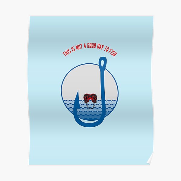 Not a Good Day to Fish Poster