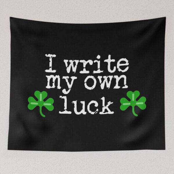 Item preview, I write my own luck designed and sold by TeaRoseWriter.
