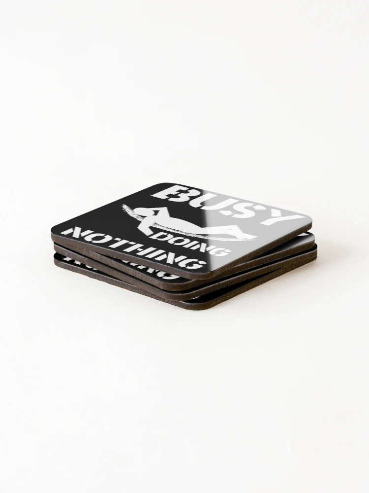 Thumbnail 4 of 5, Coasters (Set of 4), Busy doing nothing - Humor designed and sold by Rui Valverde.