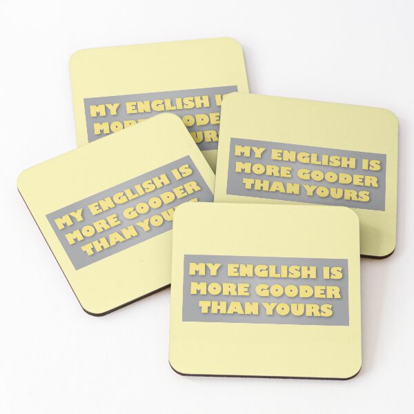 Item preview, My English Is More Gooder Than Yours designed and sold by VikiQuick.