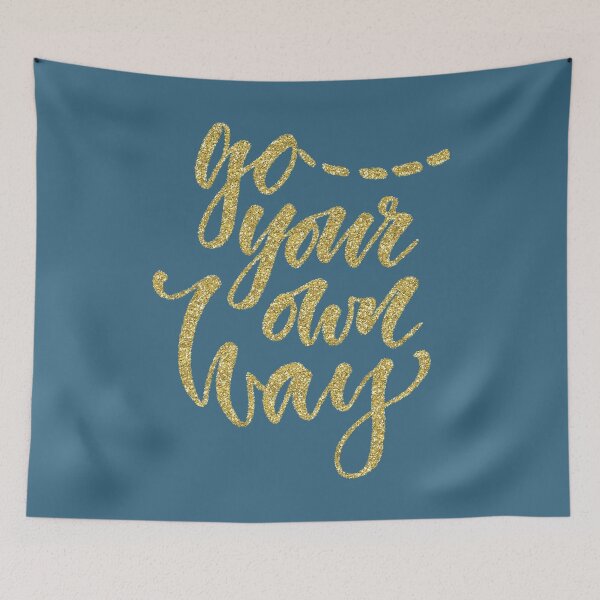 Item preview, Go Your Own Way Quote designed and sold by WisdomInspired.