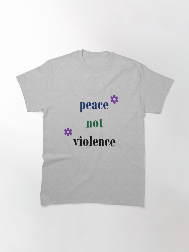 Alternate view of Quote-Peace not Violence- Riots in U.S Jan 6, 2021 Classic T-Shirt