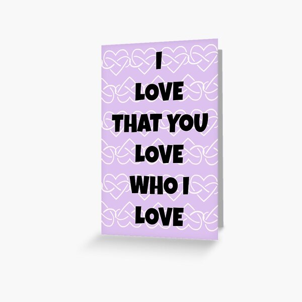 I Love That You Love Who I Love (Infinity Hearts - Purple) Greeting Card