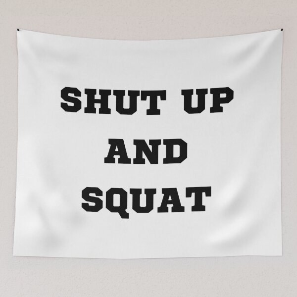 Item preview, shut up and squat designed and sold by OMdesigns93.