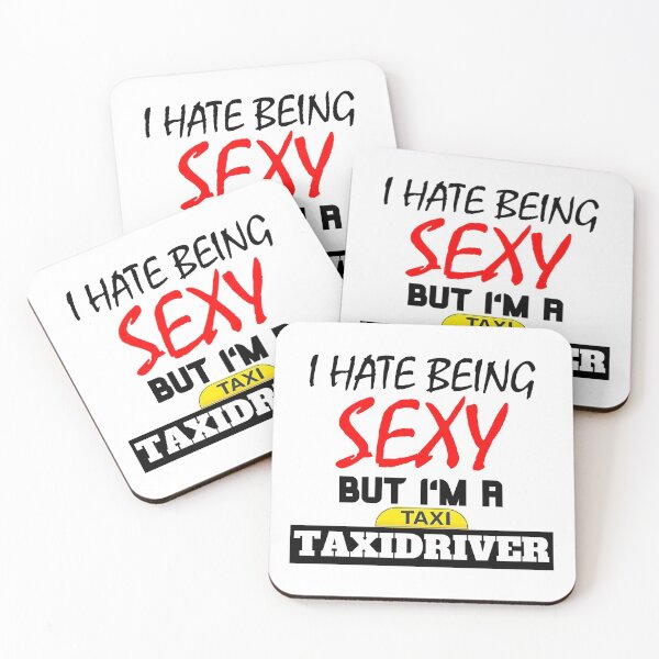 Item preview, I hate being sexy but i'm a Taxidriver designed and sold by OMdesigns93.