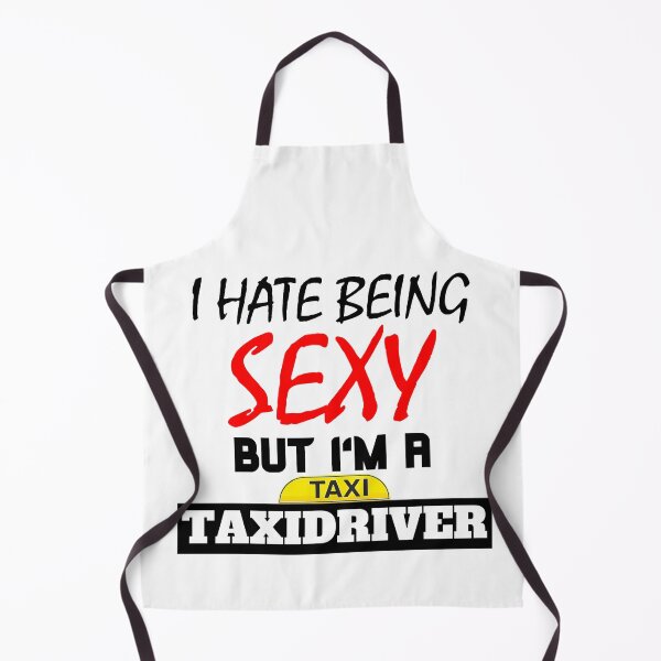 Item preview, I hate being sexy but i'm a Taxidriver designed and sold by OMdesigns93.