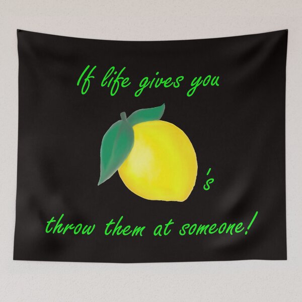 Item preview, If Life gives you Lemons, throw them at someone! designed and sold by MarcoSc11.