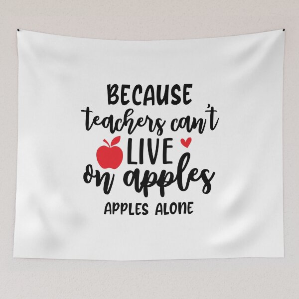 Item preview, Teachers Teach Because Teachers Can't Live On Apples Alone designed and sold by Briekel.