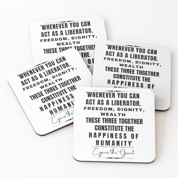 Item preview, Cyrus the Great Inspirational Historical Quote- “Whenever you can act as a liberator. Freedom, dignity, wealth. These three together constitute the happiness of humanity.” designed and sold by QuoteActually.