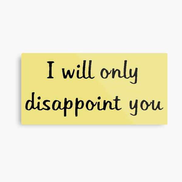 disappoint-you-i-wall-art-redbubble