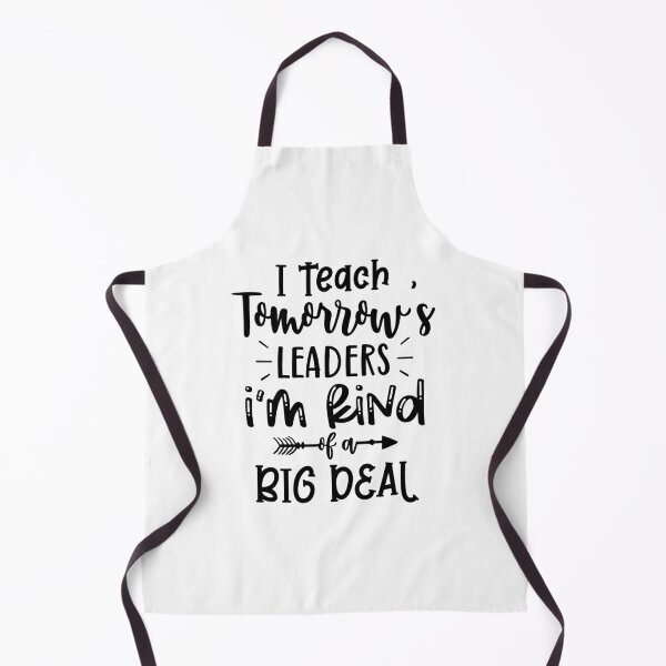Item preview, I Teach Tomorrow's Leaders I'm Kind Of A Big Deal Funny Teacher Quote designed and sold by Briekel.