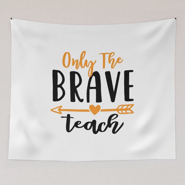 Item preview, Only The Brave Teach Funny Teacher Quote designed and sold by Briekel.