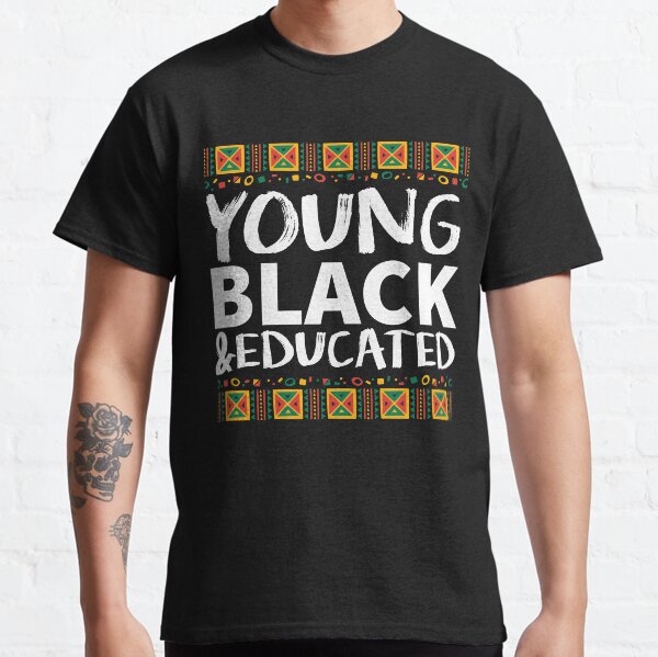 Young Black And Educated Classic T-Shirt