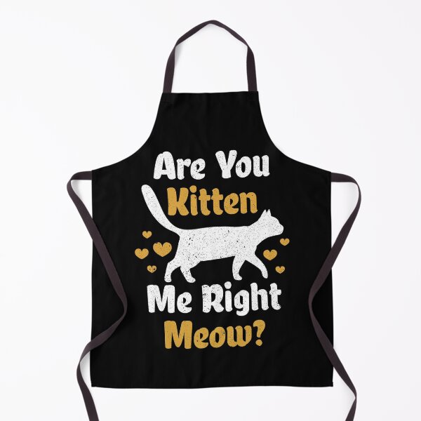 Item preview, Are You Kitten Me Right Meow? designed and sold by Bousselham.