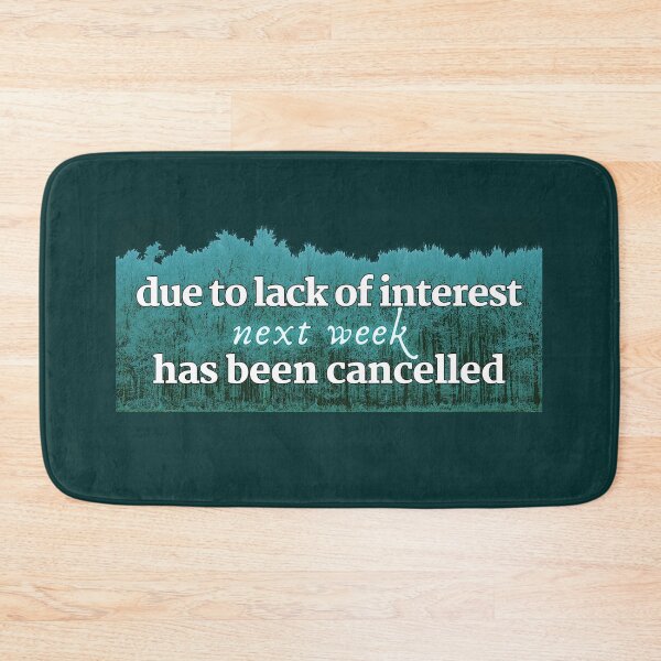 Item preview, Due to lack of interest next week has been cancelled designed and sold by UnleyDesign.