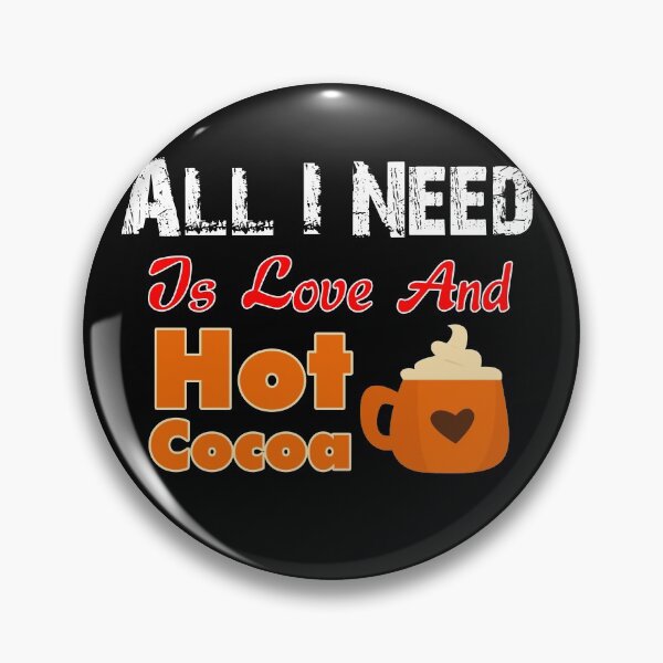 Item preview, All I Need Is Love And Hot Cocoa designed and sold by wildbest.