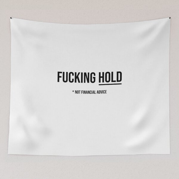 Item preview, Fucking Hold (not financial advice) designed and sold by MerlinTea.