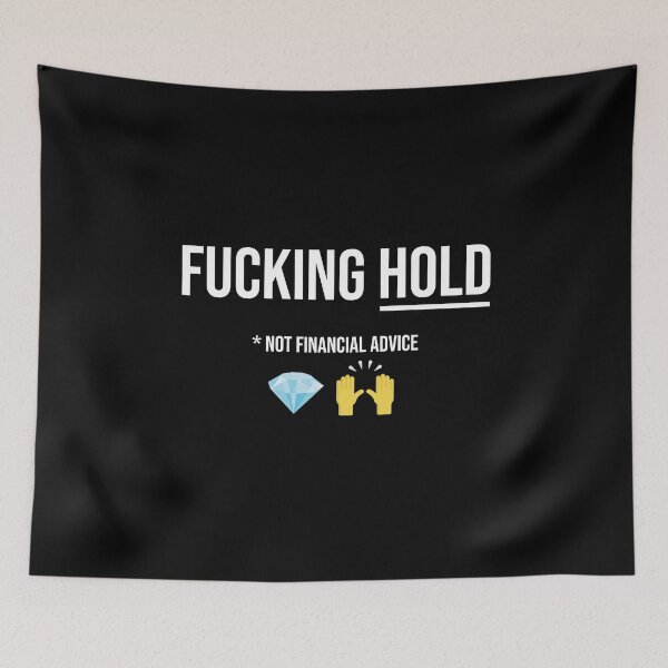 Item preview, Fucking Hold (not financial advice) designed and sold by MerlinTea.