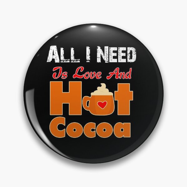 Item preview, All I Need Is Love And Hot Cocoa designed and sold by wildbest.