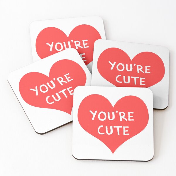 Item preview, You're cute designed and sold by DanCrombie.