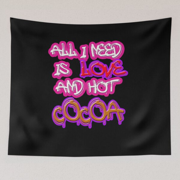 Item preview,  all i need is love and hot cocoa  designed and sold by hakiseller.