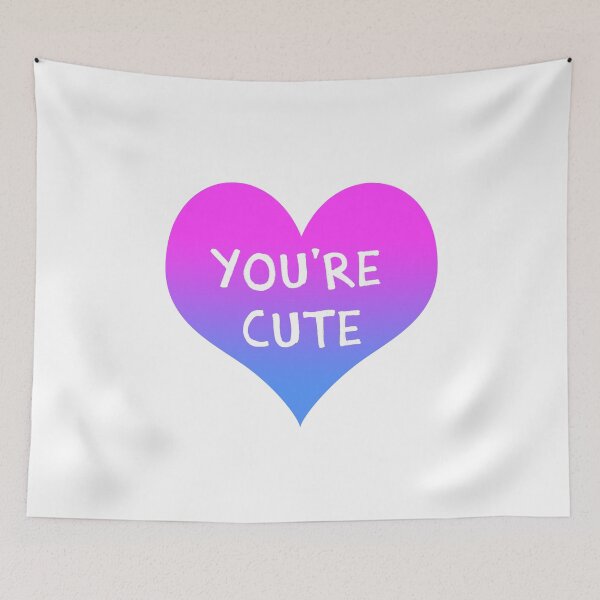 Item preview, You're cute designed and sold by DanCrombie.