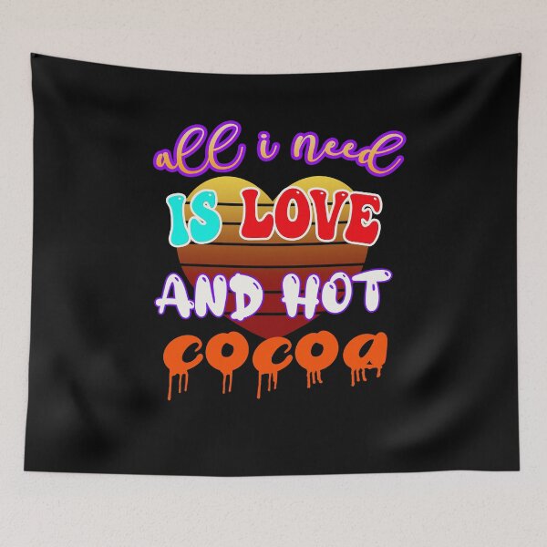 Item preview, all i need is love and hot cocoa  designed and sold by hakiseller.