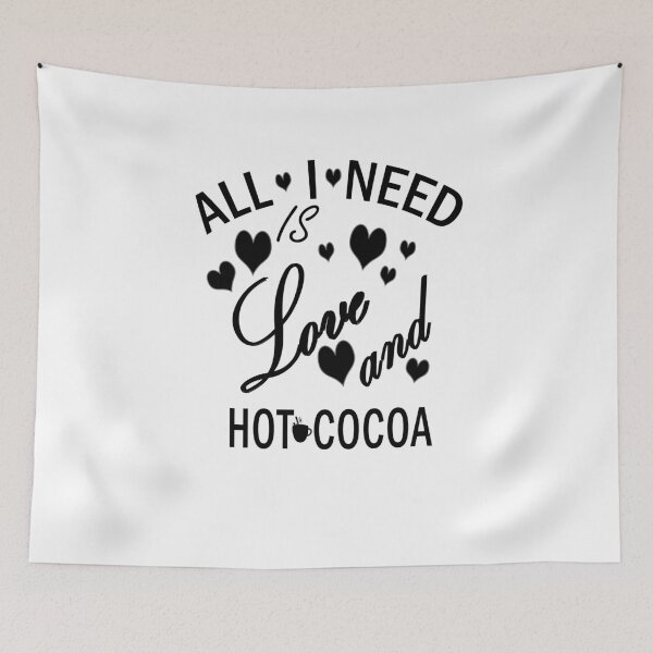 Item preview, All I need is love and hot cocoa designed and sold by Ripoubsb.