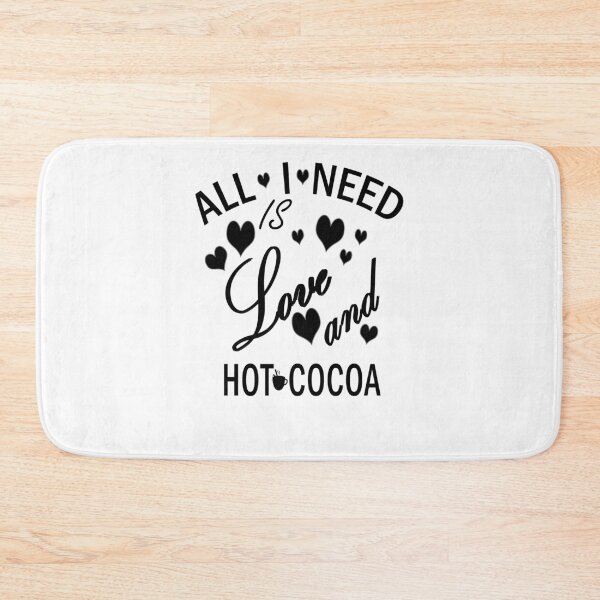 Item preview, All I need is love and hot cocoa designed and sold by Ripoubsb.