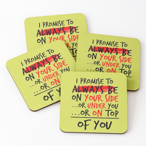Item preview, I Promise To Always Be On Your Side Or Under You Or On Top Of You  designed and sold by SnowStore98.