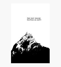 One Must Imagine Sisyphus as Happy Photographic Print