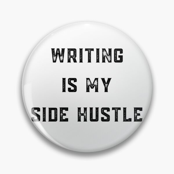 Item preview, writing is my side hustle designed and sold by FourNuns.