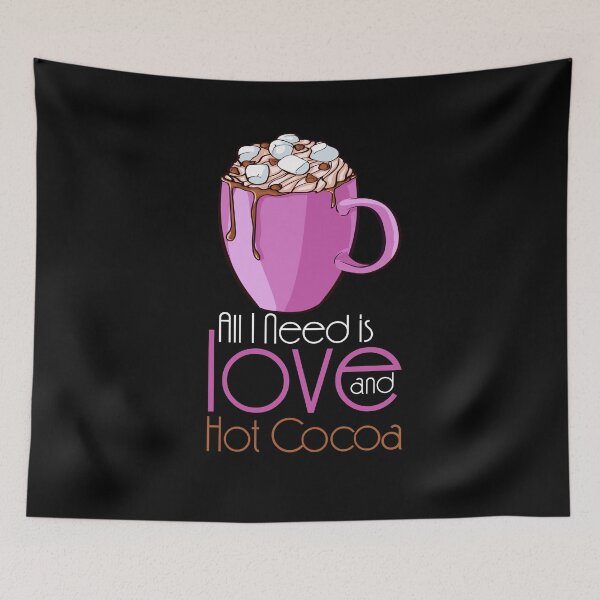Item preview, All I Need Is Love And Hot Cocoa designed and sold by wildbest.