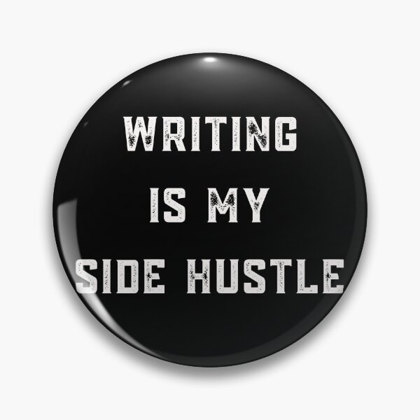 Item preview, writing is my side hustle designed and sold by FourNuns.