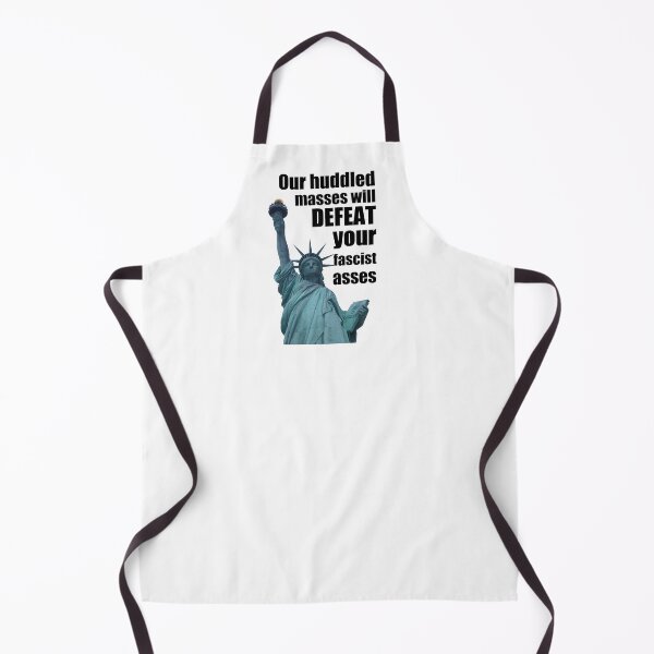 Item preview, Our Huddled Masses Will Defeat Your Fascist Asses - Statue of Liberty designed and sold by ResistNow.