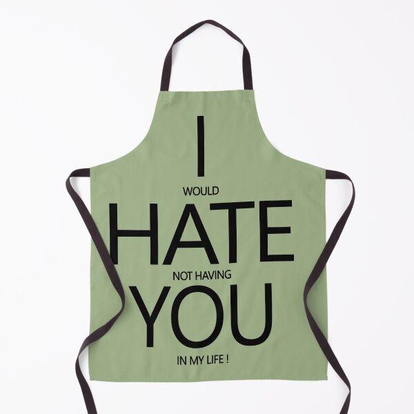 Item preview, I Would Hate Not Having You In My Life! designed and sold by SnowStore98.