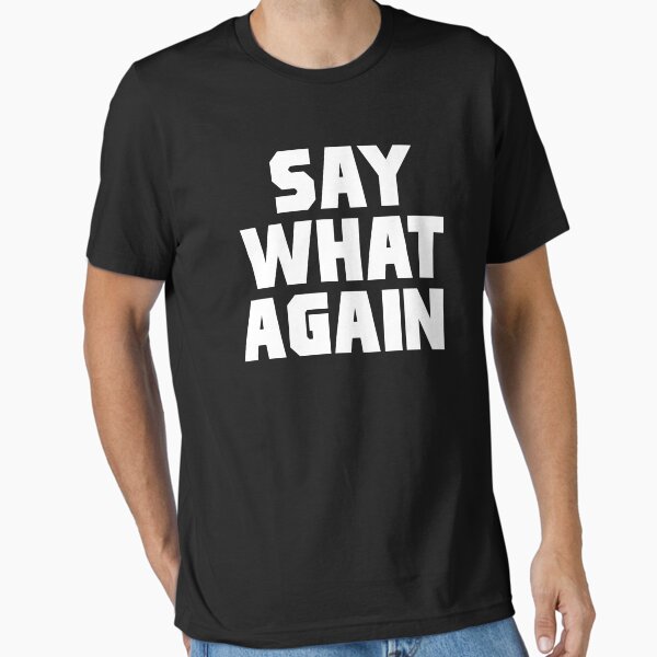 Item preview, Say What Again designed and sold by movie-shirts.