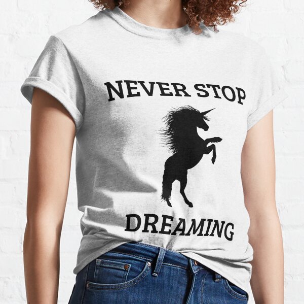 I Never Dreamed T-Shirts for Sale
