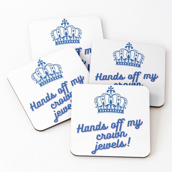 Item preview, Hands Off My Crown Jewels designed and sold by QualityPunnage.