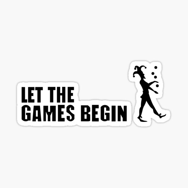 Let The Games Begin Stickers for Sale