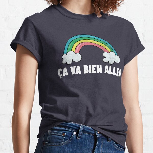 c3 a7a Va Bien Aller T Shirts for Sale Redbubble