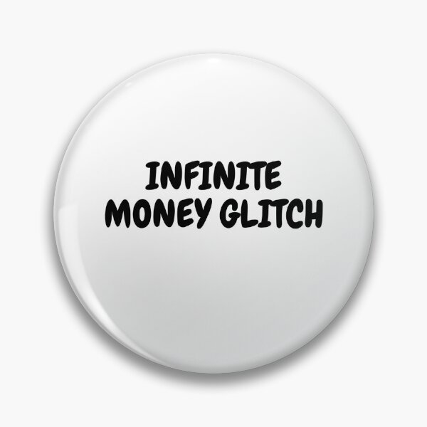 Item preview, INFINITE MONEY GLITCH designed and sold by Omniodise.