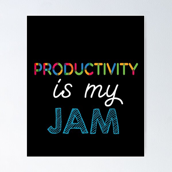 Item preview, Productivity is my Jam. Funny Productivity Design designed and sold by Custom365.