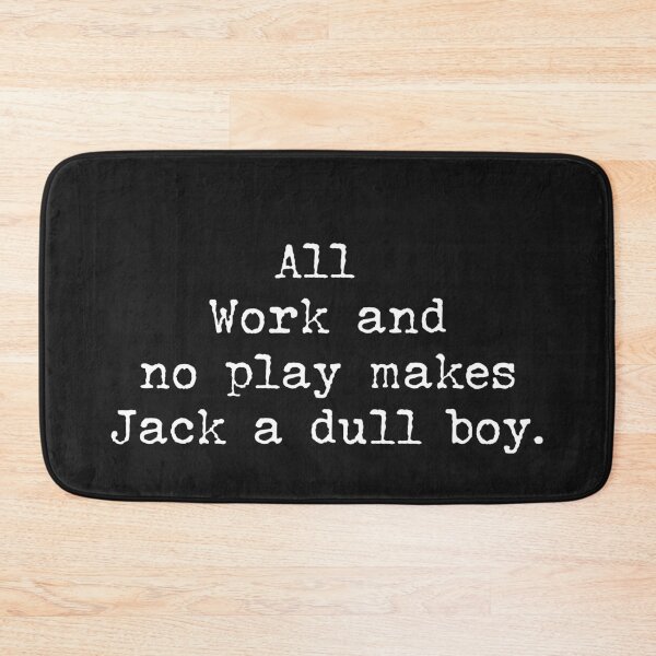 Item preview, All work and no play designed and sold by PiperDownTees.