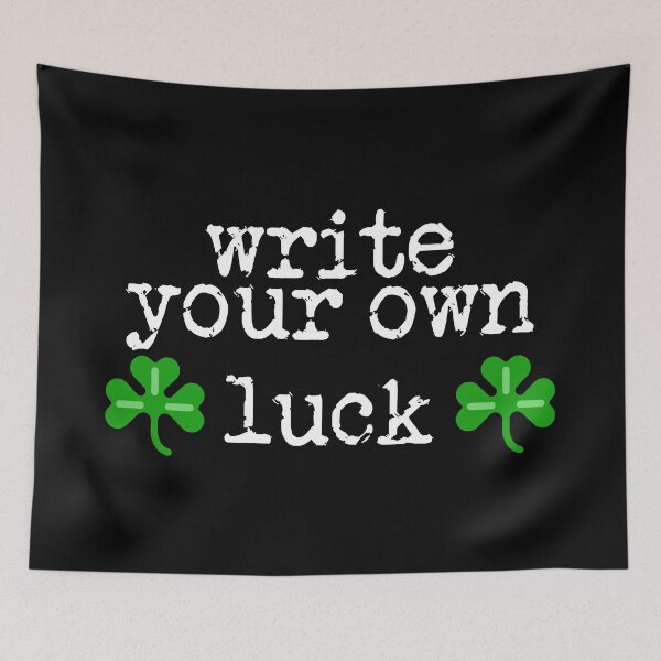 Item preview, write your own luck designed and sold by TeaRoseWriter.