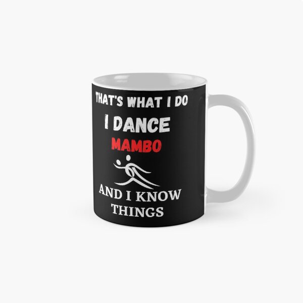 Item preview, That's What I Do, I dance mambo and I know things funny designed and sold by TallOne-apparel.
