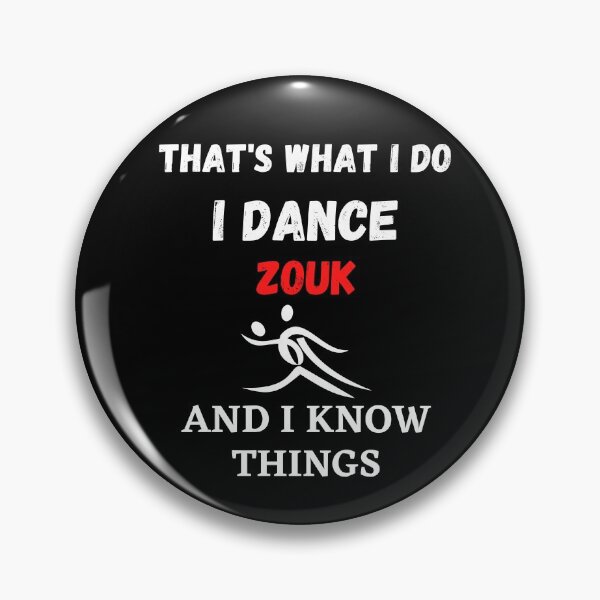 Item preview, That's What I Do, I dance zouk and I know things funny designed and sold by TallOne-apparel.